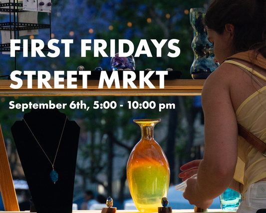 The Last First Fridays ArtWalk and Street MRKT
